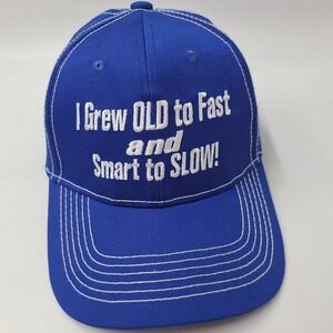 Funny Hat Adjustable Blue White I Grew Old to Fast and Smart to Slow Joke Humor